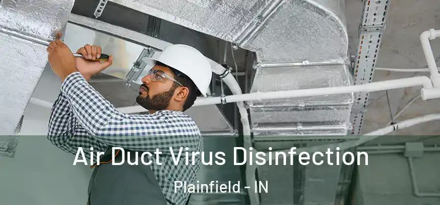 Air Duct Virus Disinfection Plainfield - IN
