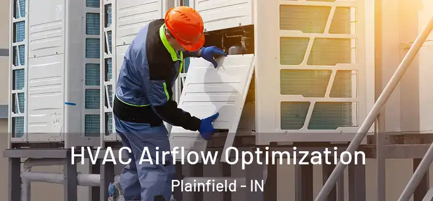  HVAC Airflow Optimization Plainfield - IN